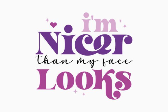 I m Nicer Than My Face Embroidery Design Review