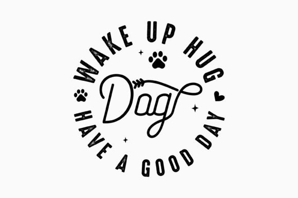 Retro Dog Quote SVG Wake Up Hug Dog Have
