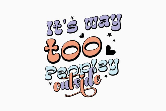 Retro Sarcastic Quote SVG It s Way Too
