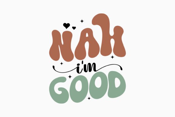 Retro Sarcastic Quote SVG Nah I m Good Review
