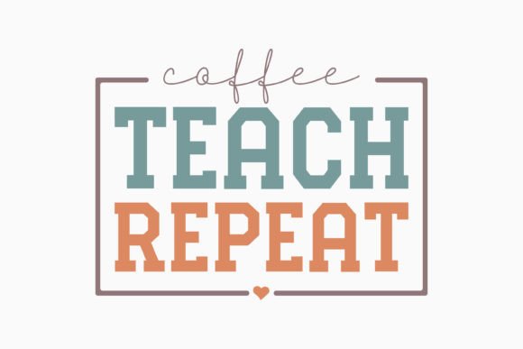 Retro Teacher Quote SVG Coffee Teach