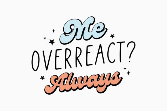 Review: Retro Sarcastic Quote SVG Me Overreact