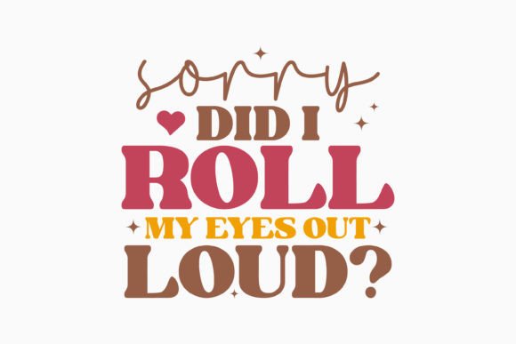 Sorry Did I Roll My Eyes Retro Sarcastic Embroidery Review