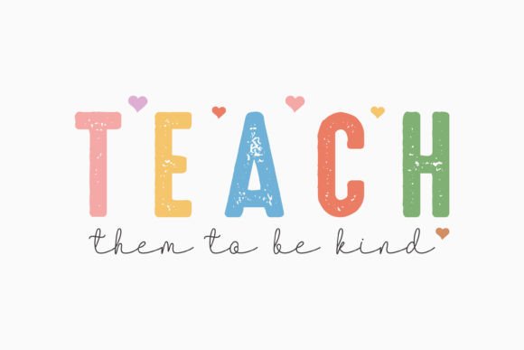 Teach Them to Be Kind Teacher Sayings Review